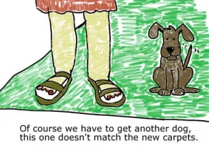 Necesitamos otro perro, este ya no combina con las alfombras.